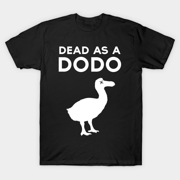 Dead as a Dodo! T-Shirt by Nature's Compendium